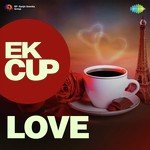 Ek Cup Love - Pankaj Awasthi Song Download
